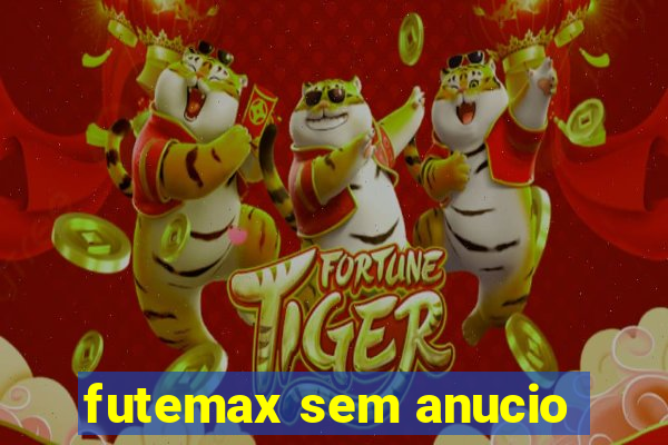 futemax sem anucio